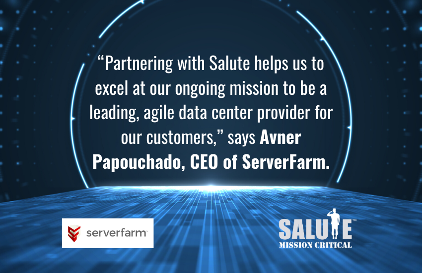 Copy of “Partnering with Salute helps us to excel at our ongoing mission to be a leading agile data center provider for our customers” says Avner Papouchado CEO of ServerFarm.