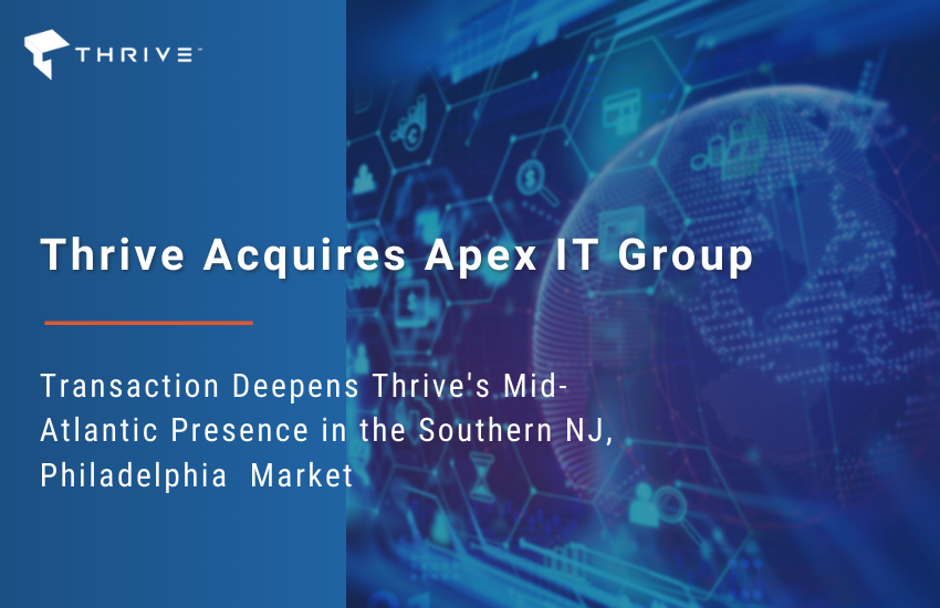 Thrive Acquires Apex IT Group