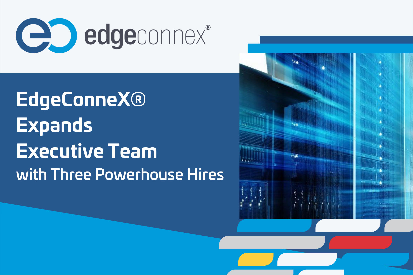 EdgeConneX Hires Industry Veterans