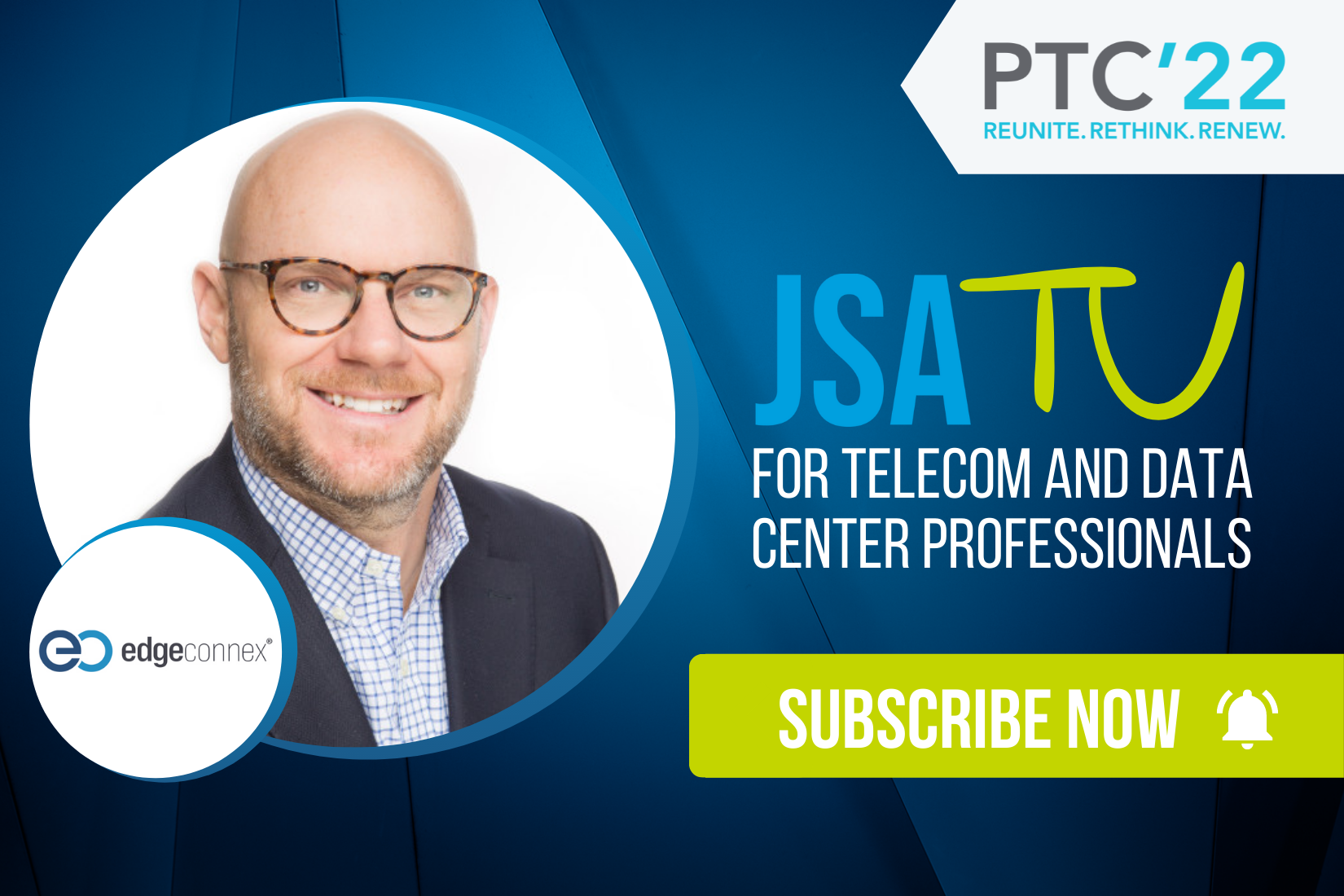 EdgeConneX PTC'22 JSA TV