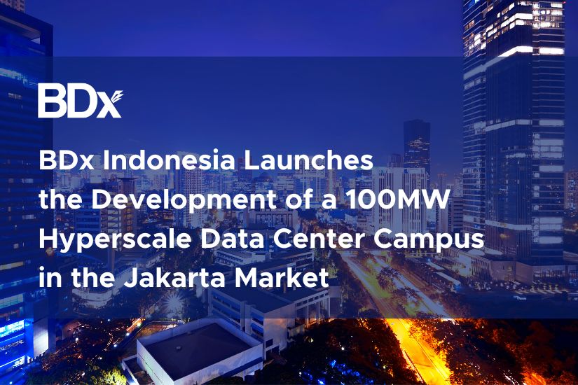 BDx Development of Data Center Campus in Jakarta Market