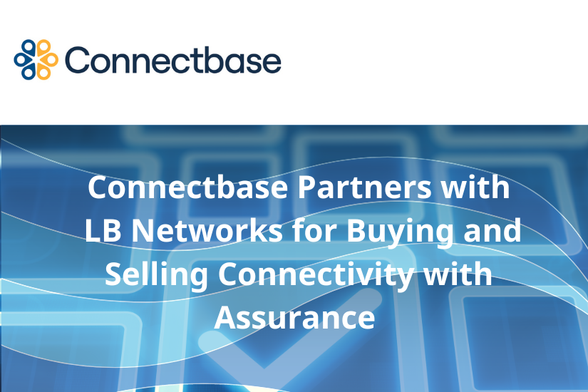 Connectbase partners with LB Networks for assured ethernet