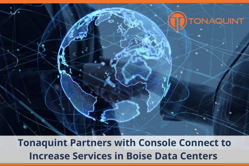 Tonaquint and Console Connect Partner in Boise Data Center