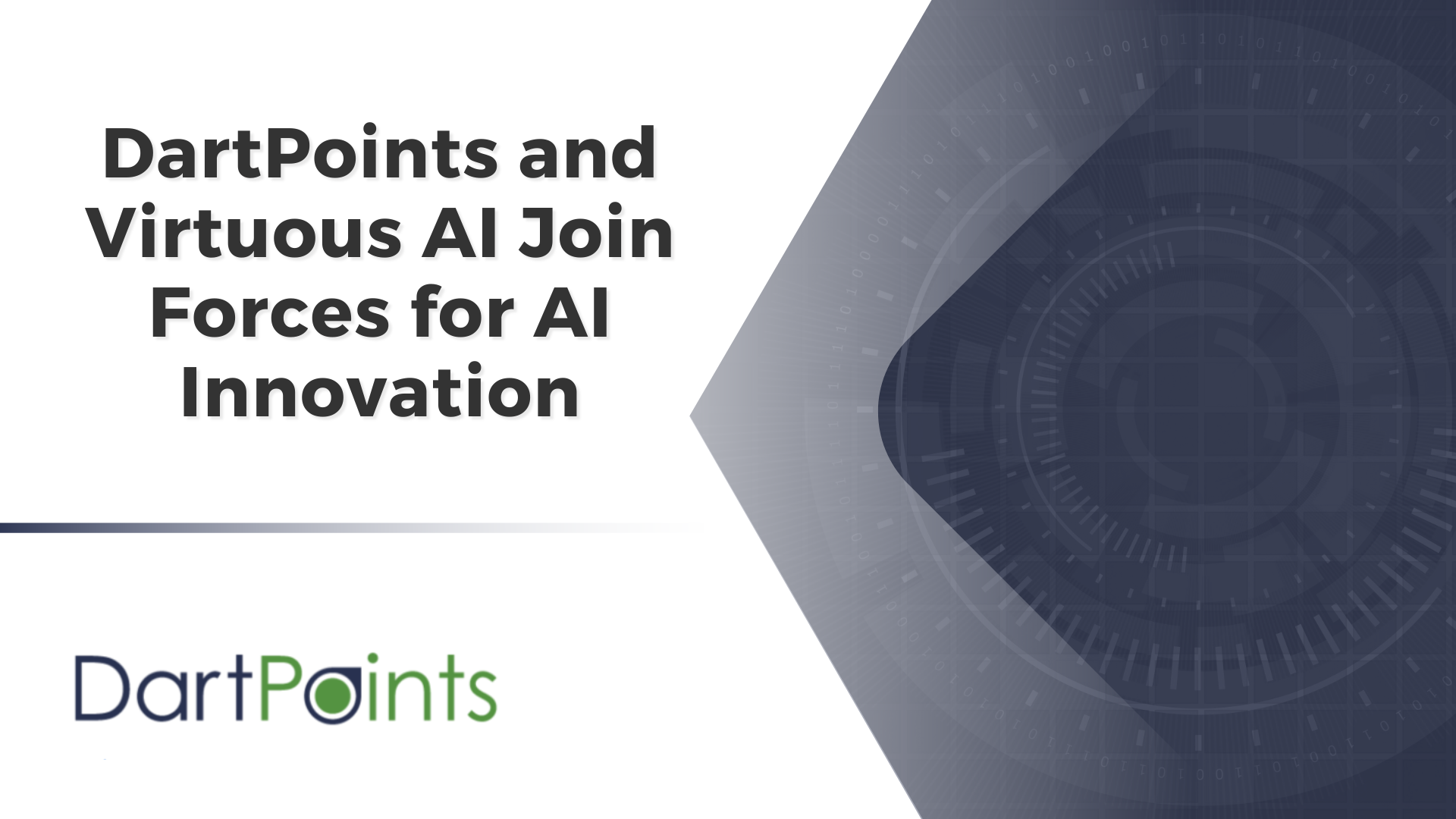 DartPoints Enters into AI Dominance Through Transformative Partnership with Virtuous AI