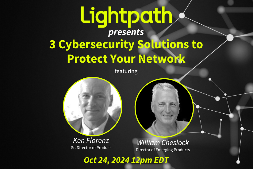 Lightpath Lunch & Learn Cybersecurity
