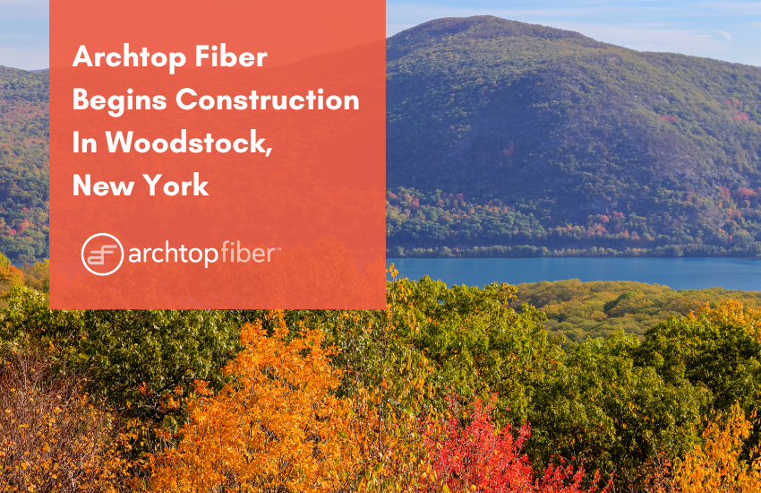 Archtop Begins Construction of State of the Art Fiber Network in Woodstock New York