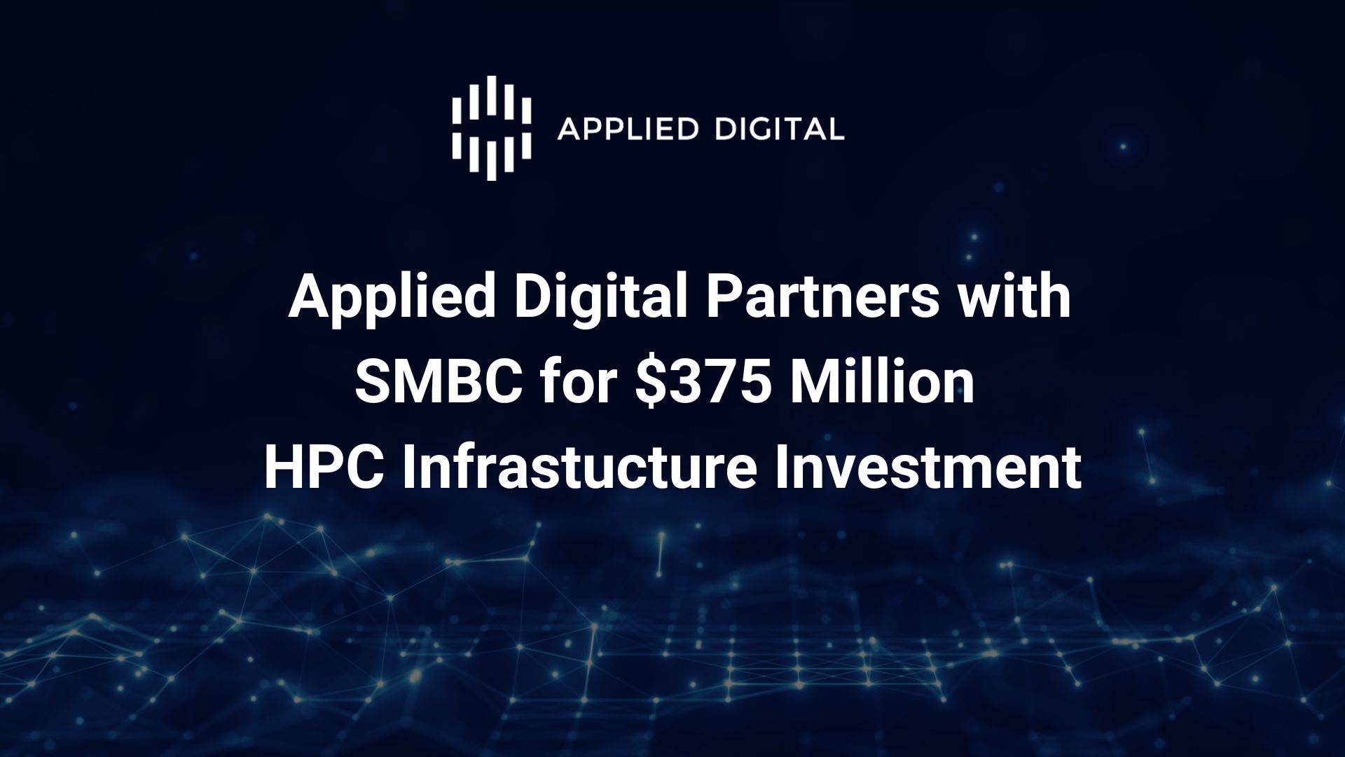 Applied Digital Closes $375 Million Financing with SMBC to Support Ellendale HPC Campus