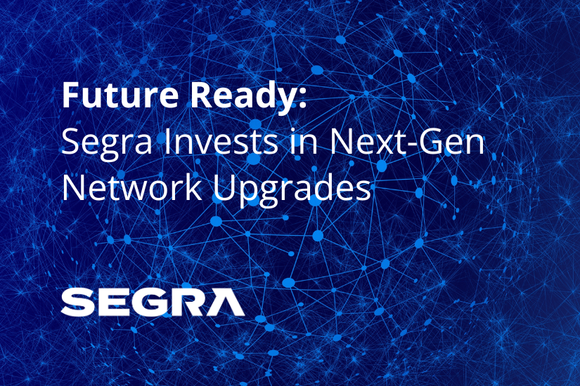 Leveling Up: Segra’s Network is Getting a Major Upgrade