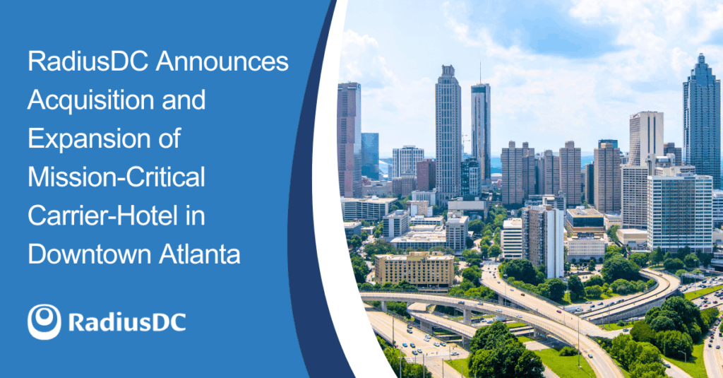 RadiusDC Announces Atlanta Acquisition