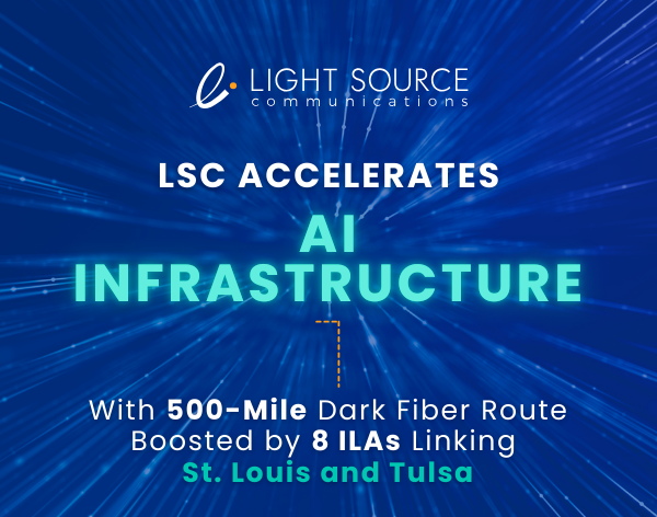 LSC Supports AI Innovation With New Dark Fiber Route Connecting St. Louis And Tulsa, Powered By 8 ILAs
