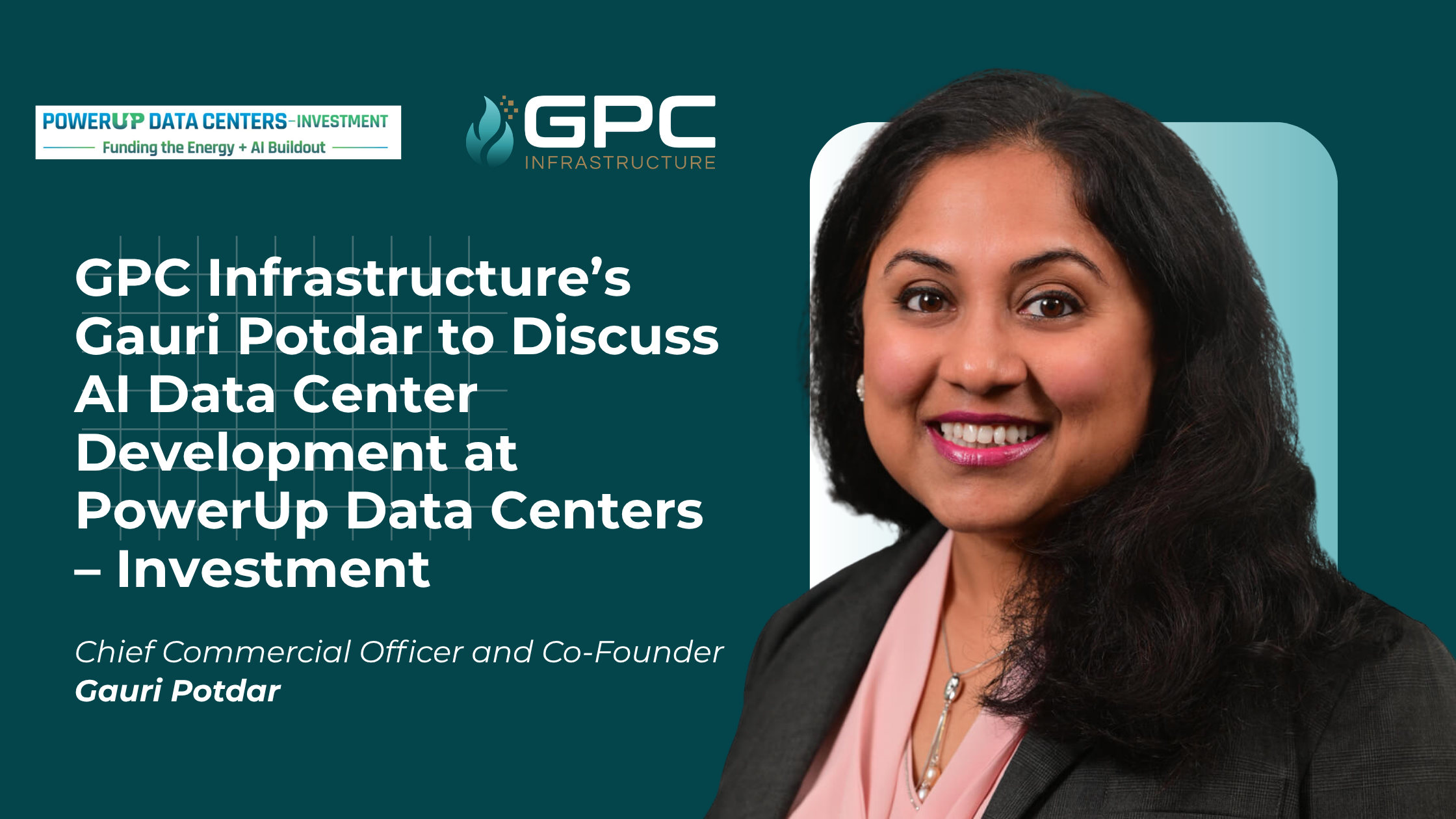 GPC Infrastructure’s Gauri Potdar to Discuss AI Data Center Development